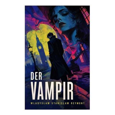Der Vampir, Taschenbuch von Wladyslaw Stanislaw Reymont, E-artnow, 978-80-273-5139-8