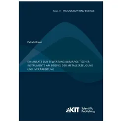 Ein Ansatz zur Bewertung klimapolitischer Instrumente am Beispiel der Metallerzeugung und -verarbeit, Fachbücher von Patrick Breun