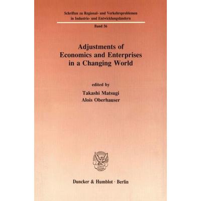 Adjustments of Economics and Enterprises in a Changing World., Taschenbuch von , Duncker & Humblot, 978-3-428-07658-1