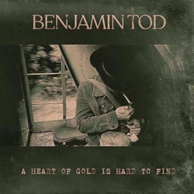 A Heart of Gold Is Hard to Find - Benjamin Tod, Vinyl