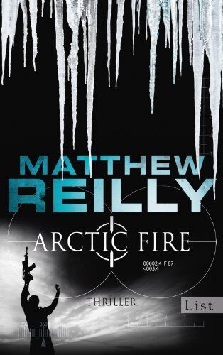Matthew Reilly - Arctic Fire: Thriller (Ein Scarecrow-Thriller) - Preis vom 10.10.2026 11:48:34 h