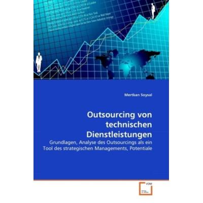 Soysal, M: Outsourcing von technischen Dienstleistungen, Taschenbuch von Mertkan Soysal, VDM, 978-3-639-28130-9