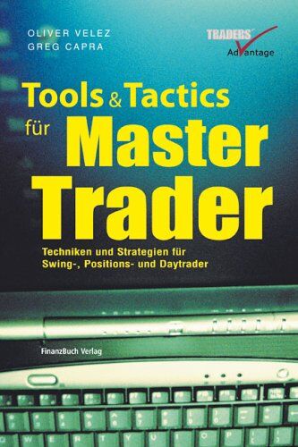 Oliver Velez - Tools and Tactics für Master Trader. Techniken und Strategien für Swing-, Positions- und Daytrader - Preis vom 13.10.2026 19:28:25 h