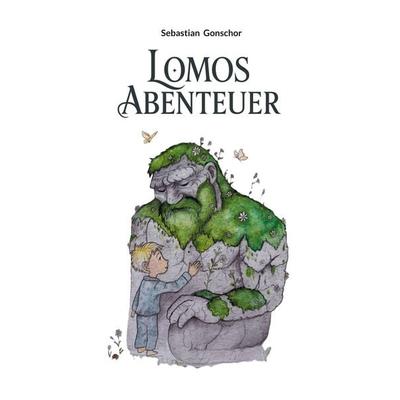 Lomos Abenteuer, Taschenbuch von Sebastian Gonschor, BoD – Books on Demand, 978-3-8192-6589-1