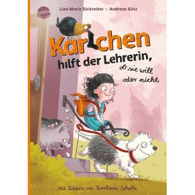 Karlchen hilft der Lehrerin – ob sie will oder nicht (2), Gebundene Ausgabe von Lisa-Marie Dickreiter,Andreas Götz, Arena, 978-3-401-71957-3