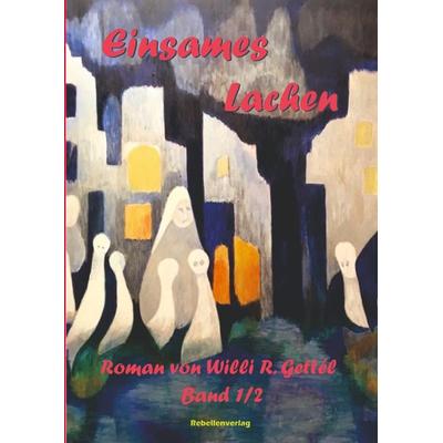 Einsames Lachen, Taschenbuch von Willi R. Gettél, Tredition, 978-3-384-16559-6