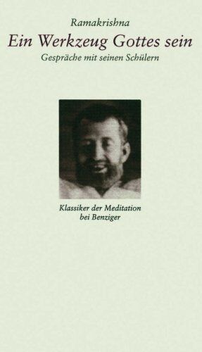 Ramakrishna - Ein Werkzeug Gottes sein. Gespräche mit seinen Schülern - Preis vom 09.10.2026 07:28:09 h