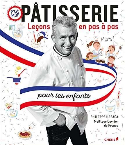 Pâtisserie pour les enfants : leçons en pas à pas : p'tit MOF - Preis vom 30.09.2026 09:01:18 h