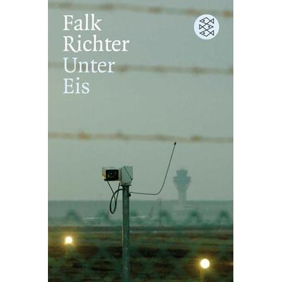 Unter Eis, Taschenbuch von Falk Richter, Fischer Taschenbuch Verlag