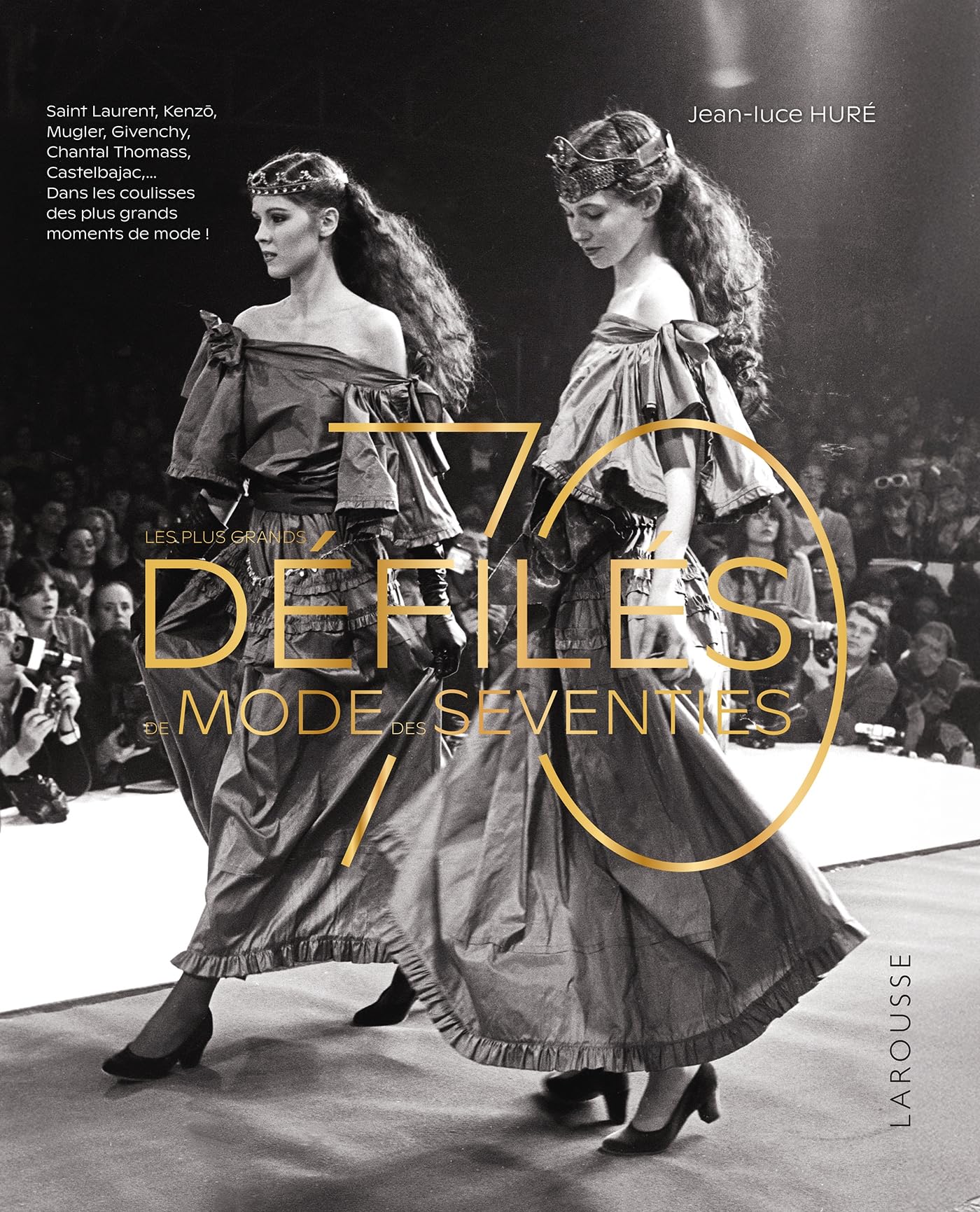 Les plus grands défilés de mode des seventies : Saint Laurent, Kenzo, Mugler, Givenchy, Chantal Thomass, Castelbajac... : dans les coulisses des plus grands moments de mode ! - Preis vom 11.10.2026 15:43:13 h