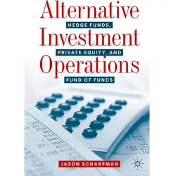 Alternative Investment Operations, Fachbücher von Jason Scharfman