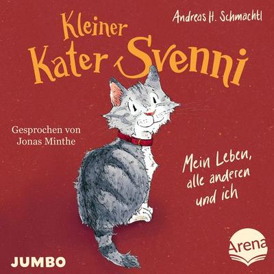 Kleiner Kater Svenni. Mein Leben, alle anderen und ich [ungekürzt] - Andreas H. Schmachtl, Audio, 4012144503756