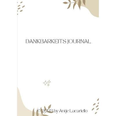 Dankbarkeitsjournal, Taschenbuch von Antje Lucariello, Epubli, 978-3-7584-0821-2