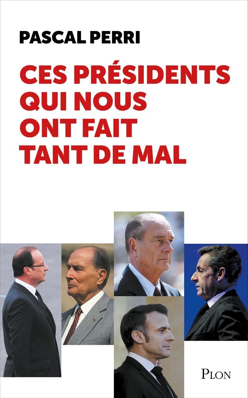 Pascal Perri - Ces présidents qui nous ont fait tant de mal - Preis vom 17.10.2026 19:25:27 h
