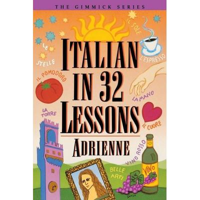 Italian in 32 Lessons, Taschenbuch von Adrienne, W. W. Norton & Company, 978-0-393-31346-8