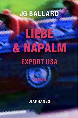 Ballard, J. G. - Liebe & Napalm: Export USA (Literatur) - Preis vom 09.10.2026 07:28:09 h