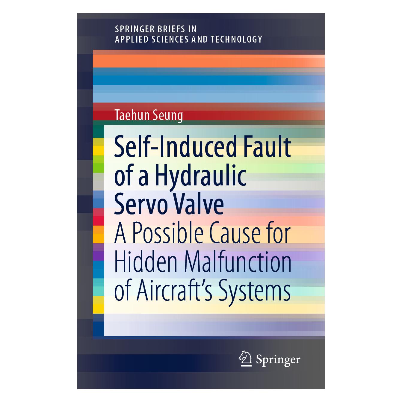 Springer Self-Induced Fault of a Hydraulic Servo Valve (Englisch, Softcover, Taehun Seung) (56016697)