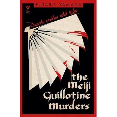 The Meiji Guillotine Murders, Taschenbuch von Futaro Yamada, Pushkin Press, 978-1-78227-888-7