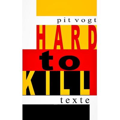 Hard to Kill, Taschenbuch von Pit Vogt, BoD – Books on Demand, 978-3-7528-3089-7