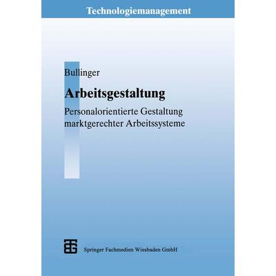 Arbeitsgestaltung, Taschenbuch von Hans-Jörg Bullinger, Vieweg & Teubner, 978-3-663-07798-5