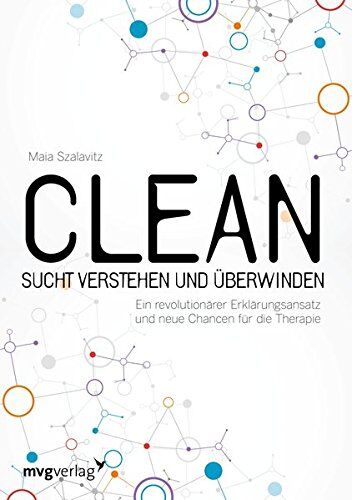 Maia Szalavitz - Clean - Sucht verstehen und überwinden: Ein revolutionärer Erklärungsansatz und neue Chancen für die Therapie - Preis vom 04.10.2026 03:51:26 h