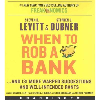 When to Rob a Bank - Steven D. Levitt,Stephen J. Dubner, Audio, 9780062467577