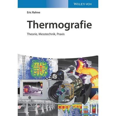 Thermografie, Gebundene Ausgabe von Eric Rahne, Wiley-VCH, 978-3-527-41371-3