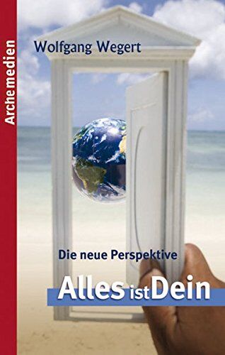 Wolfgang Wegert - Die neue Perspektive: Alles ist Dein - Preis vom 01.10.2026 17:08:56 h