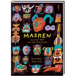 Masken aus aller Welt und ihre Geschichte, Kinderbücher von Ilinca Jufa, Pavel Boev, Alexander Löwen