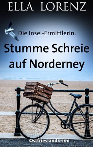 Ella Lorenz - Stumme Schreie auf Norderney: Die Insel-Ermittlerin Ostfrieslandkrimi - Preis vom 11.10.2026 03:10:56 h