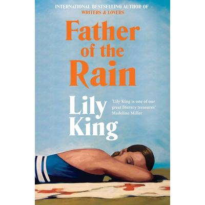 Father of the Rain, Taschenbuch von Lily King, Pan macmillan Ltd., 978-1-03-505113-7