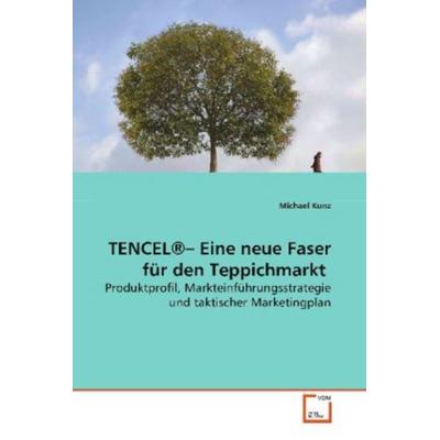 Kunz, M: TENCEL®- Eine neue Faser für den Teppichmarkt, Taschenbuch von Michael Kunz, VDM, 978-3-639-12438-5