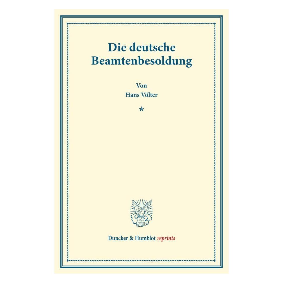 Duncker & Humblot Die deutsche Beamtenbesoldung. (Deutsch, Softcover, Hans Völter) (55547283)