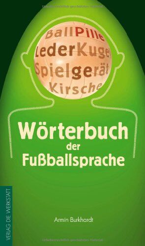 Armin Burkhardt - Wörterbuch der Fußballsprache - Preis vom 09.10.2026 07:28:09 h