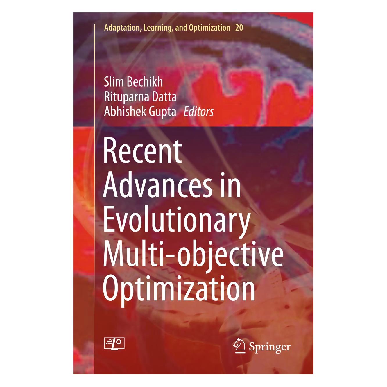 Springer Recent Advances in Evolutionary Multi-objective Optimization (Englisch, Hardcover, Abhishek Gupta, Rituparna Datta, Slim Bechikh) (9783319429779)