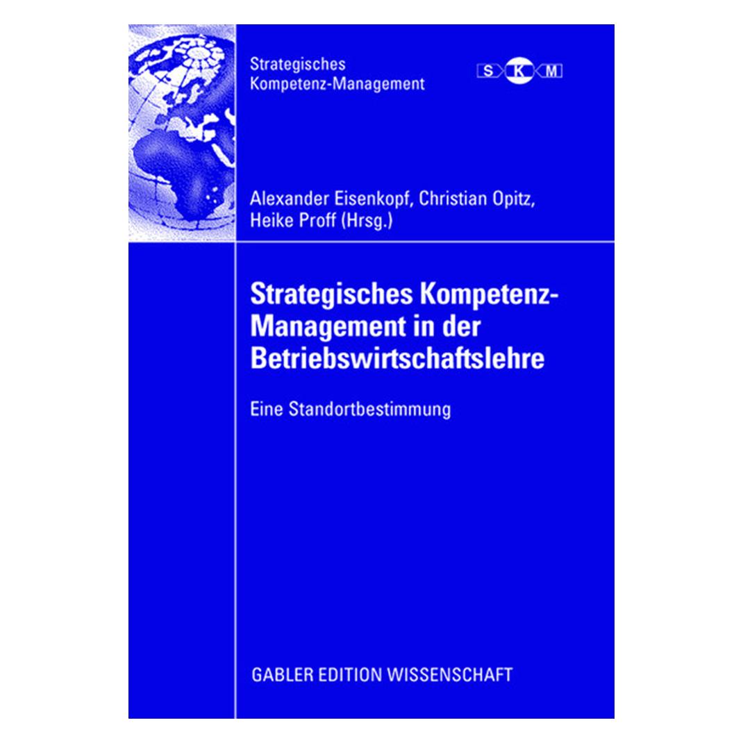 DUV Strategisches Kompetenz-Management in der Betriebswirtschaftslehre (Deutsch, Softcover, Alexander Eisenkopf, Christian Opitz, Heike Proff) (55189037)