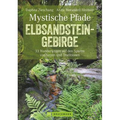 Mystische Pfade Elbsandsteingebirge, Taschenbuch von Anita Morandell Meissner und Daphna Zieschang, Bruckmann, 978-3-7654-5933-7