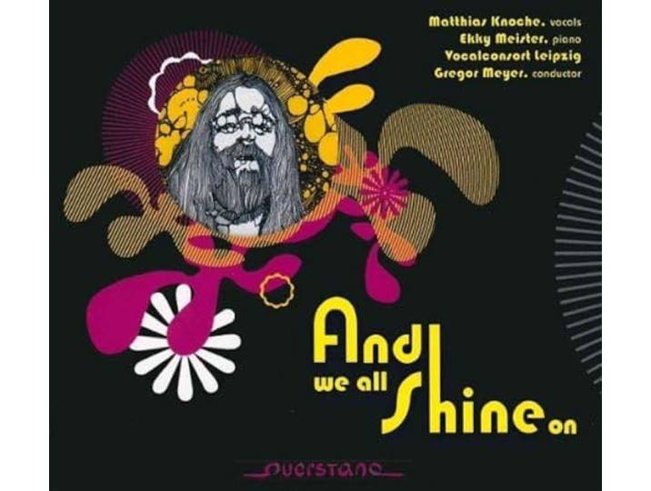 Knoche/Meister/Vocalconsort Leipzig - And We All Shine On