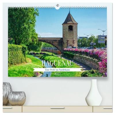 Haguenau - eine Perle im Nordelsass (hochwertiger Premium Wandkalender 2027 DIN A2 quer), Kunstdruck in Hochglanz