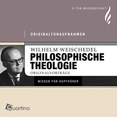 Philosophische Theologie - Wilhelm Weischedel, Audio, 4250252390572