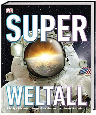 Super-Weltall: Riesige Planeten, ferne Galaxien und moderne Raumfahrt - Preis vom 10.10.2026 11:48:34 h