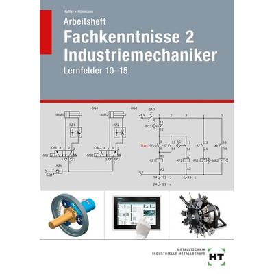 Arbeitsheft Fachkenntnisse 2 Industriemechaniker, Taschenbuch von Reiner Haffer,Robert Hönmann, Verlag Handwerk und Technik, 978-3-582-77710-2