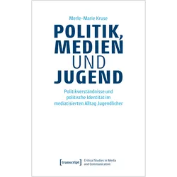 Politik, Medien und Jugend, Fachbücher von Merle-Marie Kruse