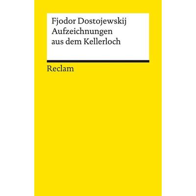 Aufzeichnungen aus dem Kellerloch, Taschenbuch von Fjodor M. Dostojewski, Reclam, Philipp, 978-3-15-014385-8