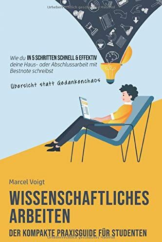 Marcel Voigt - Wissenschaftliches Arbeiten - Der kompakte Praxisguide für Studenten: Wie du in 5 Schritten schnell & effektiv mit Übersicht statt Gedankenchaos deine Haus- oder Abschlussarbeit mit Bestnote schreibst - Preis vom 17.10.2026 19:25:27 h