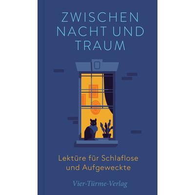 Zwischen Nacht und Traum, Gebundene Ausgabe von , Vier Türme, 978-3-7365-0493-6