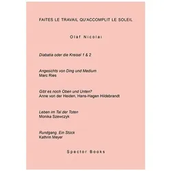 Faites le travail qu'accomplit le soleil, Fachbücher von Olaf Nicolai, Anne von der Heiden, Marc Ries
