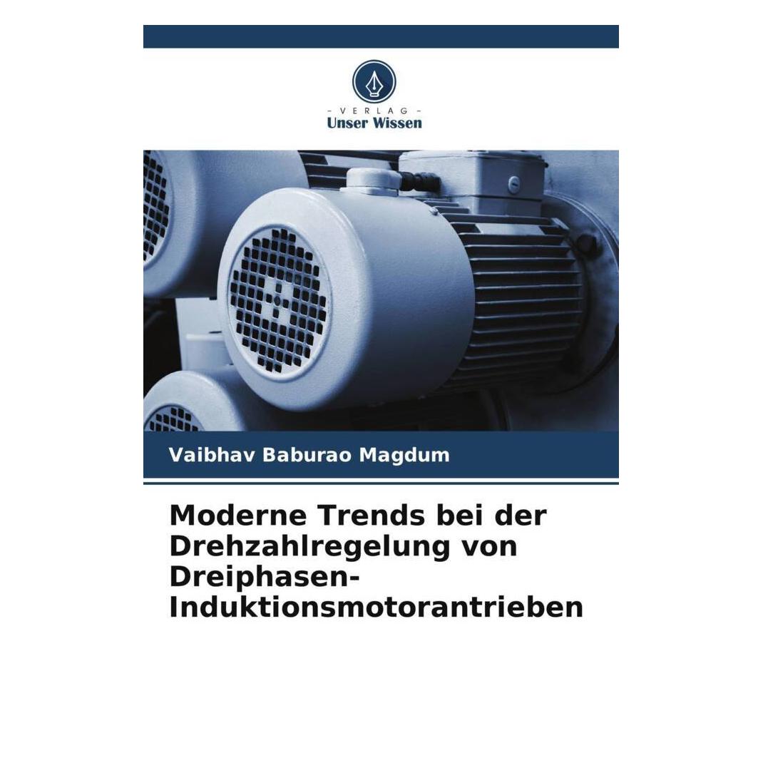 Unser Wissen Moderne Trends bei der Drehzahlregelung von Dreiphasen-Induktionsmotorantrieben (56913450)