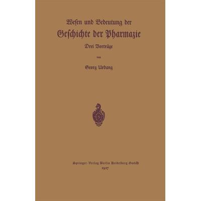Wesen und Bedeutung der Geschichte der Pharmazie, Taschenbuch von Georg Urban, Springer Berlin, 978-3-662-31755-6