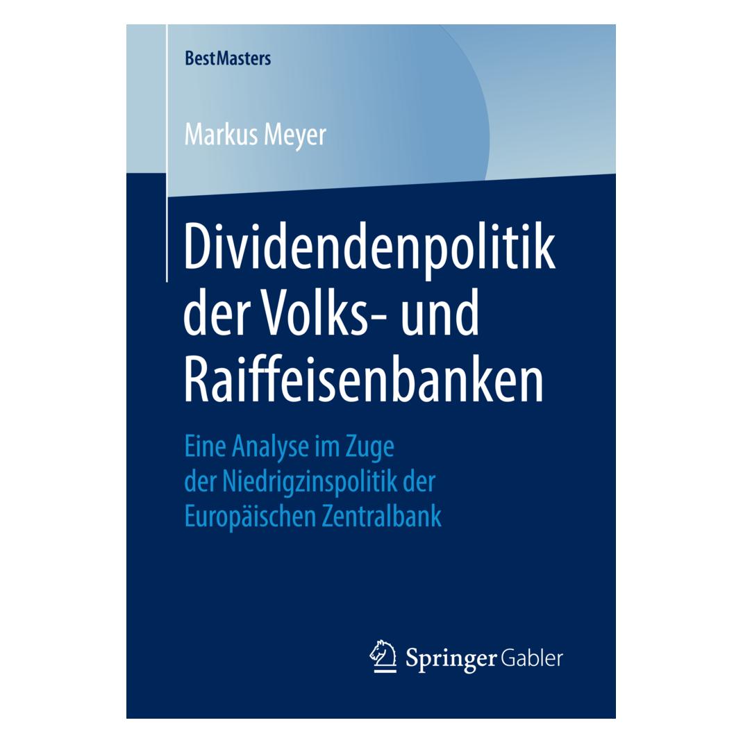 Springer Dividendenpolitik der Volks- und Raiffeisenbanken (Deutsch, Softcover, Markus Meyer) (55984539)